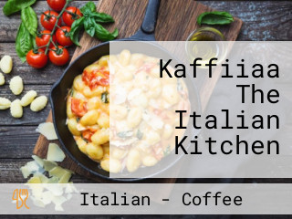 Kaffiiaa The Italian Kitchen