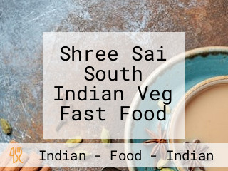 Shree Sai South Indian Veg Fast Food