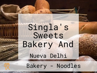 Singla's Sweets Bakery And