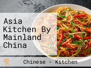 Asia Kitchen By Mainland China