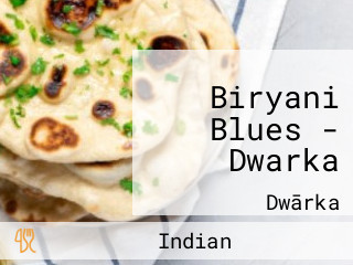 Biryani Blues - Dwarka