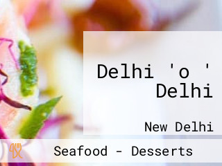 Delhi 'o ' Delhi