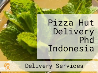 Pizza Hut Delivery Phd Indonesia