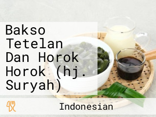 Bakso Tetelan Dan Horok Horok (hj. Suryah)