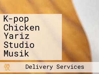 K-pop Chicken Yariz Studio Musik