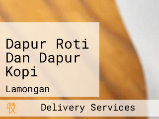 Dapur Roti Dan Dapur Kopi