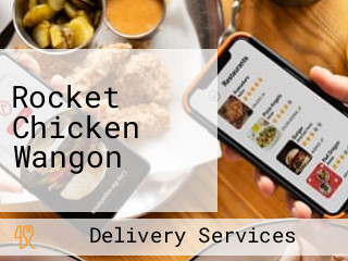 Rocket Chicken Wangon