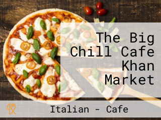 The Big Chill Cafe Khan Market