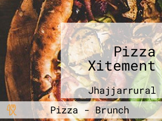 Pizza Xitement