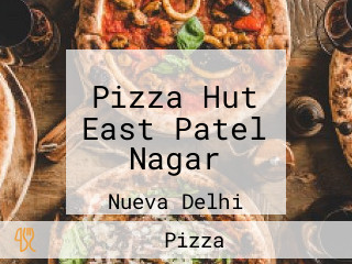 Pizza Hut East Patel Nagar