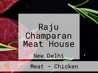 Raju Champaran Meat House