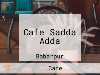 Cafe Sadda Adda