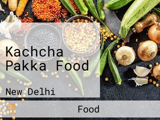 Kachcha Pakka Food