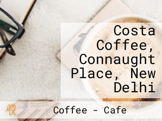 Costa Coffee, Connaught Place, New Delhi