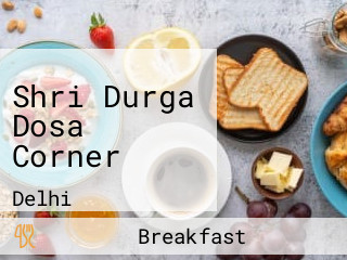 Shri Durga Dosa Corner