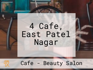 4 Cafe, East Patel Nagar