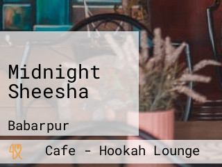 Midnight Sheesha