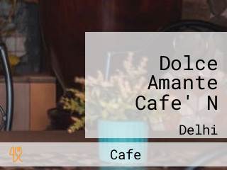 Dolce Amante Cafe' N