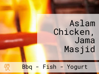 Aslam Chicken, Jama Masjid