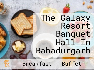 The Galaxy Resort Banquet Hall In Bahadurgarh