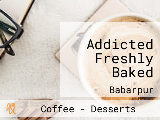 Addicted Freshly Baked