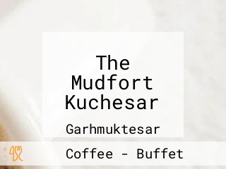 The Mudfort Kuchesar