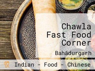 Chawla Fast Food Corner