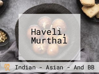 Haveli, Murthal