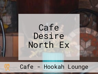 Cafe Desire North Ex