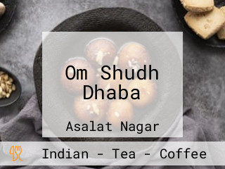 Om Shudh Dhaba