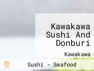 Kawakawa Sushi And Donburi