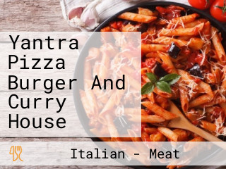 Yantra Pizza Burger And Curry House