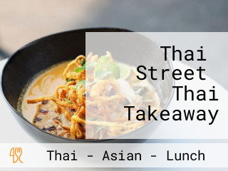 Thai​ Street​ Thai Takeaway