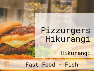 Pizzurgers Hikurangi