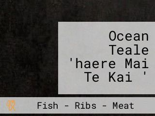 Ocean Teale 'haere Mai Te Kai '