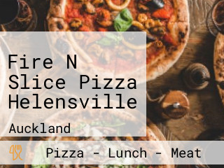 Fire N Slice Pizza Helensville