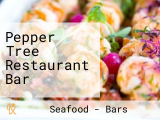 Pepper Tree Restaurant Bar