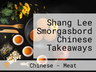 Shang Lee Smorgasbord Chinese Takeaways