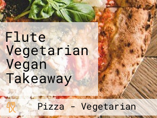 Flute Vegetarian Vegan Takeaway