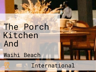 The Porch Kitchen And