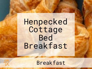 Henpecked Cottage Bed Breakfast