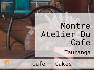 Montre Atelier Du Cafe