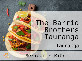 The Barrio Brothers Tauranga