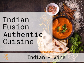 Indian Fusion Authentic Cuisine