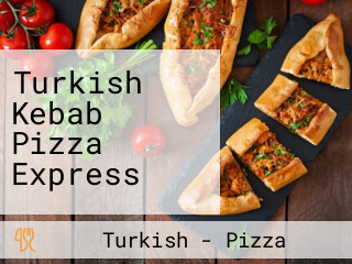 Turkish Kebab Pizza Express