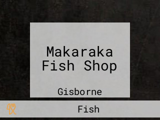 Makaraka Fish Shop