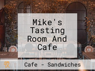 Mike's Tasting Room And Cafe