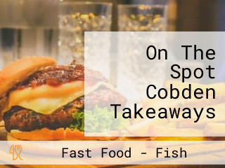 On The Spot Cobden Takeaways