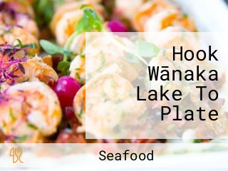 Hook Wānaka Lake To Plate