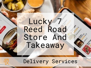 Lucky 7 Reed Road Store And Takeaway